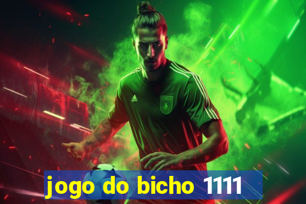 jogo do bicho 1111